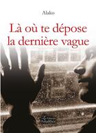 Couverture du livre « Là où te dépose la dernière vague » de Alako aux éditions Amalthee