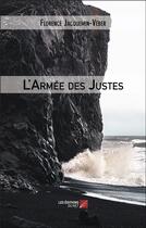 Couverture du livre « L'armée des justes » de Florence Jacquemin-Veber aux éditions Editions Du Net