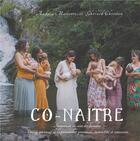 Couverture du livre « Co-naître ; Immersion au sein des familles, Voyage au coeur de la parentalité proximale, instinctive et consciente » de Andrea Malterre et Gherard Christon aux éditions Books On Demand