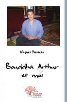 Couverture du livre « Bouddha arthur et moi » de Trioreau Hugues aux éditions Edilivre