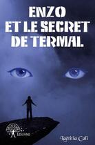 Couverture du livre « Enzo et le secret de Termal » de Laetitia Cali aux éditions Edilivre