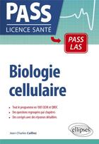 Couverture du livre « Biologie cellulaire » de Jean-Charles Cailliez aux éditions Ellipses
