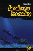 Couverture du livre « Calanque des ermites (la) » de Francois Joly aux éditions Oskar