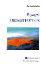 Couverture du livre « Voyages raisons et pratiques » de Christian Bataillou aux éditions Pu De Perpignan