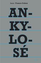 Couverture du livre « Ankylosé » de Isaac Franco Cohen aux éditions Bord De L'eau