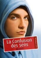 Couverture du livre « La confusion des sens » de Bravery aux éditions Textes Gais