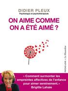 Couverture du livre « On aime comme on a été aimé ? » de Didier Pleux et Brigitte Lahaie aux éditions La Musardine