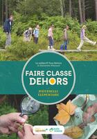 Couverture du livre « Faire classe dehors » de Alexandre Ribeaud aux éditions Ecole Vivante