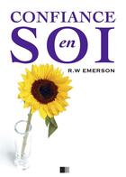 Couverture du livre « La confiance en soi » de Ralph Waldo Emerson aux éditions Fv Editions