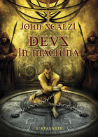 Couverture du livre « Deus in machina » de John Scalzi aux éditions L'atalante