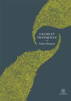 Couverture du livre « Calme et tranquille » de Valerie Manteau aux éditions Le Tripode