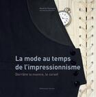 Couverture du livre « La mode au temps de l'impressionnisme ; derrière la montre, le corset » de  aux éditions Point De Vues