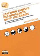 Couverture du livre « Coaching taoiste des dirigeants du 3ème millénaire » de Laurent Chateau aux éditions Ems