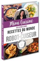 Couverture du livre « Mimi cuisine ; ses 52 meilleures recettes du monde au robot-cuiseur » de  aux éditions Editions 365