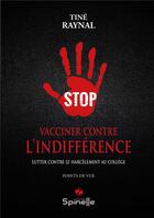 Couverture du livre « Vacciner contre l'indifférence » de Raynal Tine aux éditions Spinelle