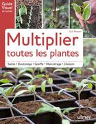 Couverture du livre « Multiplier toutes les plantes » de Cyril Roeser aux éditions Eugen Ulmer