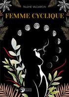 Couverture du livre « Femme cyclique » de Pauline Valdairon aux éditions Danae