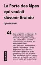 Couverture du livre « La Porte des Alpes qui voulait devenir Grande » de Sylvain Grisot aux éditions Dixit.net