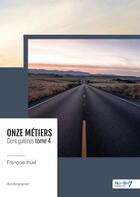 Couverture du livre « Onze métiers, cent galères Tome 4 » de Francois Ihuel aux éditions Nombre 7