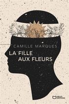 Couverture du livre « La fille aux fleurs » de Camille Marques aux éditions Hello Editions