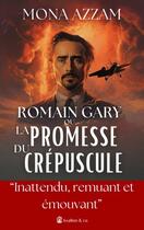 Couverture du livre « Romain Gary ou la promesse du crépuscule » de Mona Azzam aux éditions Avallon & Combe