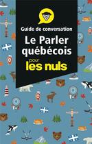 Couverture du livre « Le parler quebecois - guide de conversation pour les nuls » de Gazaille/Guevin aux éditions First