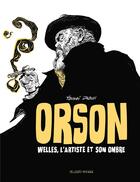 Couverture du livre « Orson : Welles, l'artiste et son ombre » de Youssef Daoudi aux éditions Delcourt