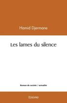 Couverture du livre « Les lames du silence » de Djermane Hamid aux éditions Edilivre