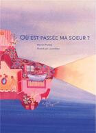 Couverture du livre « Ou est passee ma soeur ? » de Pussey/Lucenbleu aux éditions La Magicieuse