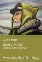 Couverture du livre « Jean Charcot : l'homme du Pourquoi Pas ? » de Marthe Oulie aux éditions Ruelaplace