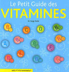 Couverture du livre « Le petit guide des vitamines » de Serge Rafal aux éditions Marabout