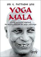 Couverture du livre « Yoga mala » de Sri K. Pattabhi Jois aux éditions Dangles