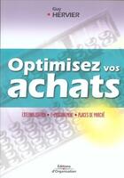 Couverture du livre « Optimisez vos achats - externalisation - e-procurement - places de marche » de Guy Hervier aux éditions Organisation
