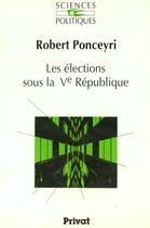 Couverture du livre « Election Sous 5eme Republique » de Ponceyri aux éditions Bordas