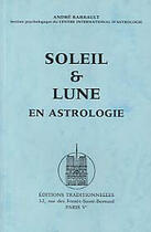 Couverture du livre « Soleil & lune en astrologie » de Andre Barbault aux éditions Traditionnelles