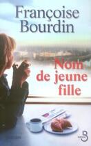 Couverture du livre « Nom de jeune fille » de Francoise Bourdin aux éditions Belfond