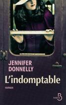 Couverture du livre « L'indomptable » de Donnelly Jennifer aux éditions Belfond