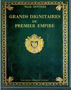 Couverture du livre « Grands dignitaires, ministres et grands officiers du Premier Empire » de Nicole Gotteri aux éditions Nel