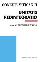 Couverture du livre « Concile Vatican II ; Unitatis Redintegratio » de  aux éditions Bayard/fleurus-mame/cerf