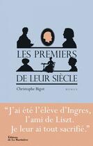 Couverture du livre « Les premiers de leur siècle » de Christophe Bigot aux éditions La Martiniere