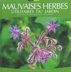 Couverture du livre « Mauvaises herbes utilitaires du jardin » de Maroussy-Deschamps aux éditions Ouest France