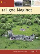 Couverture du livre « La ligne Maginot » de Jean-Pascal Soudagne aux éditions Ouest France