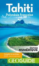 Couverture du livre « GEOguide : Tahiti ; Polynésie française (édition 2018) » de Collectif Gallimard aux éditions Gallimard Loisirs