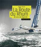 Couverture du livre « La route du rhum ; 40 ans de légende » de Didier Ravon aux éditions Gallimard-loisirs