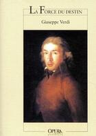 Couverture du livre « La force du destin » de Giuseppe Verdi aux éditions Actes Sud