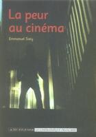 Couverture du livre « La peur au cinéma » de Emmanuel Siety aux éditions Actes Sud Junior