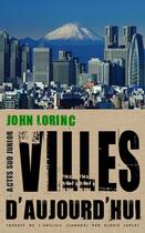 Couverture du livre « Villes d'aujourd'hui » de John Lorinc aux éditions Actes Sud Junior