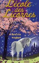 Couverture du livre « L'école des licornes T.1 ; rentrée magique » de Linda Chapman aux éditions Milan