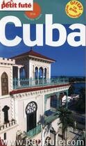 Couverture du livre « GUIDE PETIT FUTE ; COUNTRY GUIDE ; Cuba (édition 2016) » de  aux éditions Le Petit Fute