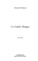 Couverture du livre « Le garde-manger » de Bernard Barmaz aux éditions Editions Le Manuscrit